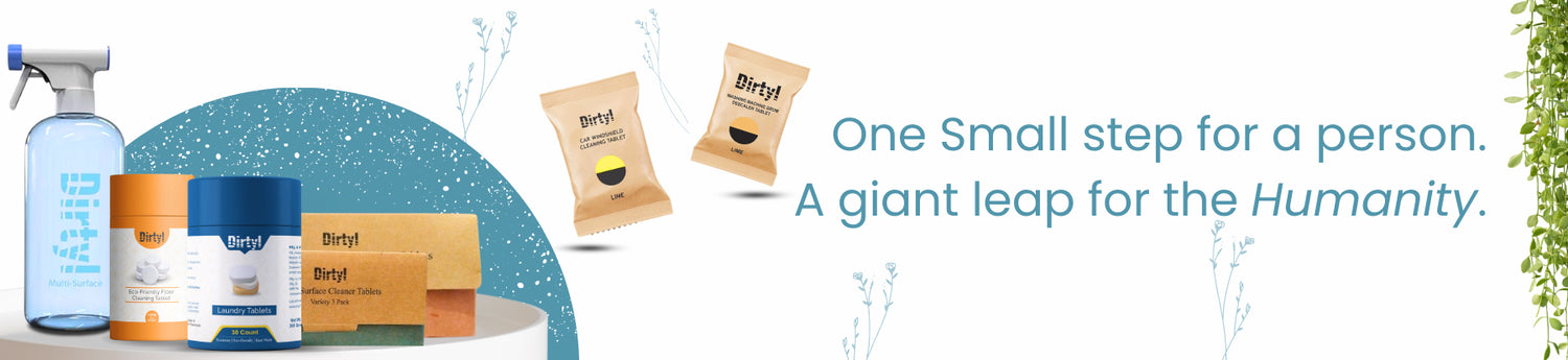 Arrangement of Dirtyl products with a quote "One Small Step for a person. A giant leap for the Humanity"